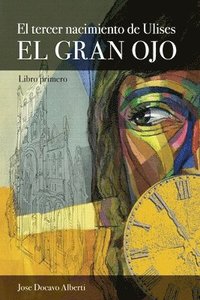 bokomslag El tercer nacimiento de Ulises. Libro Primero. El Gran Ojo