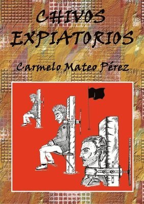 Carmelo Mateo Pérez - Chivos Expiatorios, Häftad