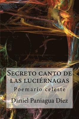 bokomslag Secreto canto de las luciernagas: Poemario celeste