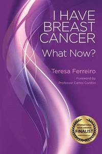 bokomslag I Have Breast Cancer - What Now?