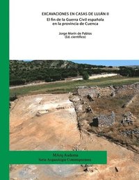 bokomslag Excavaciones en Casas de Luján II. El fin de la Guerra Civil española en la provincia de Cuenca