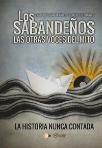 Los Sabandeños. Las otras voces del mito: La historia nunca contada 1