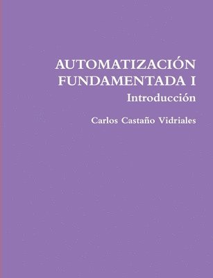 bokomslag AUTOMATIZACIN FUNDAMENTADA I .- Introduccin