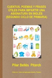 bokomslag Cuentos, Poemas Y Frases Útiles Para Impartir Una Asignatura En Inglés (Segundo Ciclo de Primaria)