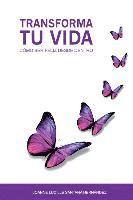 Joanne Lucille Santana Hernandez - Transforma tu vida: Como ser feliz desde dentro, Häftad