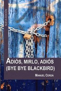 bokomslag Adiós, Mirlo, Adiós: Bye Bye Blackbird
