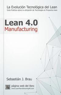 bokomslag Lean Manufacturing 4.0: La Evolución Tecnológica del Lean - Guía Práctica sobre la Correcta Utilización de Tecnología en Proyectos Lean