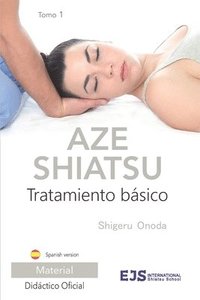 bokomslag Aze shiatsu. Tratamiento bsico (tomo 1)