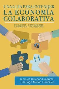 bokomslag Una guía para entender la economía colaborativa: de clientes-consumidores a individuos-proveedores