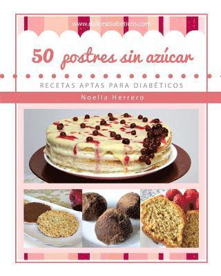 bokomslag 50 postres sin azúcar: Recetas aptas para diabéticos