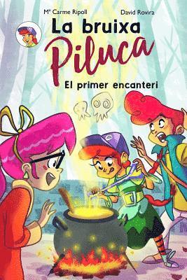 La Bruixa Piluca: El primer encanteri 1