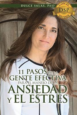 11 Pasos de la Gente Efectiva para el Manejo de la Ansiedad y el Estres.: Con el Sistema DSP 1