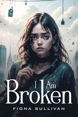 bokomslag I Am Broken