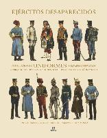 bokomslag Ejércitos Desaparecidos: Una Relación de Uniformes Militares Observados y Dibujados en Diversas Naciones de Europa Durante los Años 1908-1914