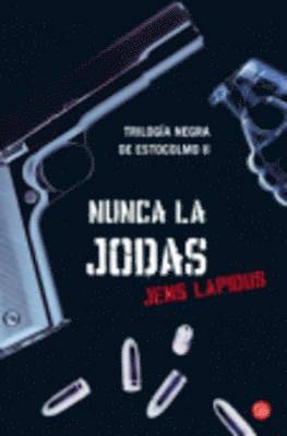 Nunca la jodas