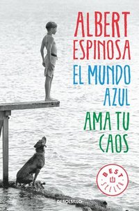bokomslag El Mundo Azul: AMA Tu Caos / The Blue World: Love Your Chaos