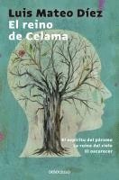 Luis Mateo Díez - El reino de Celama : El espíritu del páramo ; La ruina del cielo ; El oscurecer, Häftad