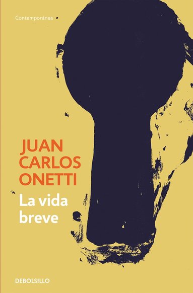 Juan Carlos Onetti - La vida breve / A Brief Life, Häftad