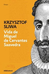 bokomslag Vida de Miguel de Cervantes Saavedra: Una Biografía Crítica / The Life of Miguel de Cervantes Saavedra