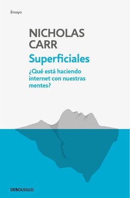 Nicholas Carr - Superficiales: Quã(c) Està Haciendo Internet Con Nuestras Mentes / The Shallows, Häftad