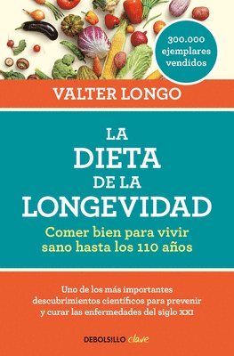 La Dieta de la Longevidad: Comer Bien Para Vivir Sano Hasta Los 110 Años / The Longevity Diet