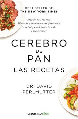 David Perlmutter - Cerebro de Pan. Las Recetas / The Grain Brain Cookbook, Häftad