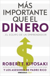 bokomslag Más Importante Que El Dinero. El Equipo de Un Emprendedor / More Important Than Money