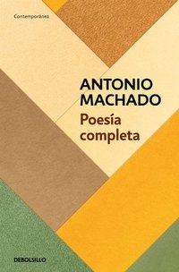 bokomslag Poesía Completa (Antonio Machado) / Antonio Machado. the Complete Poetry