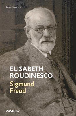 Sigmund Freud: En Su Tiempo Y El Nuestro / Freud: In His Time and Ours 1