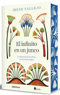 El Infinito En Un Junco (Edición Limitada Con Cantos Tintados). La Invención de Los Libros En El Mundo Antiguo / Papyrus: The Invention of Books 1