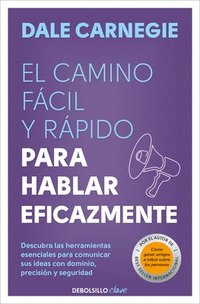 bokomslag El Camino Fácil Y Rápido Para Hablar Eficazmente / The Quick and Easy Way to Eff Ective Speaking