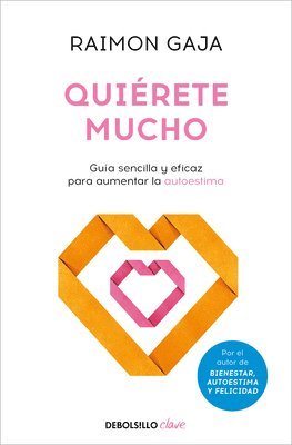 bokomslag Quiérete Mucho. Guía Sencilla Y Eficaz Para Aumentar La Autoestima / Love Yourself