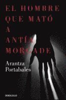 El hombre que mato a Antia Morgade 1