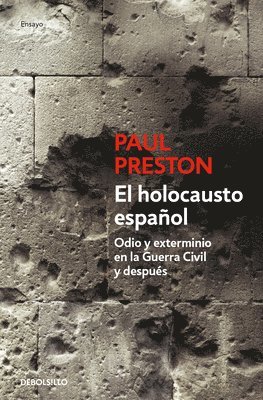 El Holocausto Español: Odio Y Exterminio En La Guerra Civil Y Después / The Span Ish Holocaust: Hate and Extermination During the Civil War and After 1