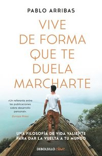 bokomslag Vive de Forma Que Te Duela Marcharte / Live So That It Hurts to Leave