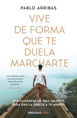 bokomslag Vive de Forma Que Te Duela Marcharte / Live So That It Hurts to Leave