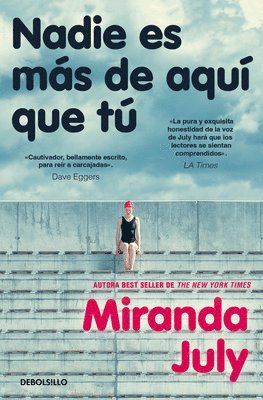Miranda July - Nadie Es Más de Aquí Que Tú / No One Belongs Here More Than You, Häftad