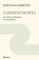 Santiago Beruete - Jardinosofía. Una Historia Filosófica de Los Jardines / Garden Philosophy, Häftad. Tillgänglighet: Lägg i varukorg