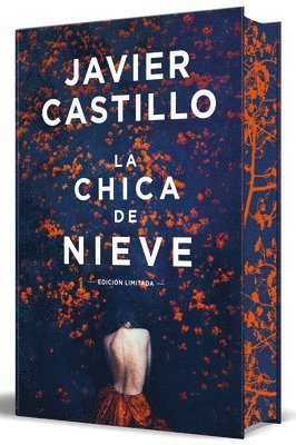 Javier Castillo - La Chica de Nieve (Edición Limitada Con Cantos Tintados) / The Snow Girl (Limited Sprayed Edges Edition), Inbunden