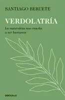 Santiago Beruete - Verdolatría. La Naturaleza Nos Enseña a Ser Humanos / Green Devotion, Häftad. Tillgänglighet: Lägg i varukorg