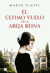 bokomslag El Último Vuelo de la Abeja Reina / The Last Flight of the Queen Bee