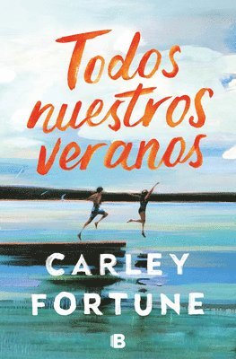 Carley Fortune - Todos Nuestros Veranos / Every Summer After, Häftad
