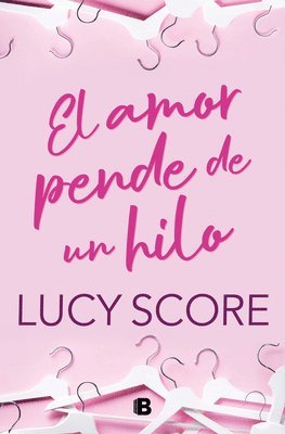 Lucy Score - El Amor Pende de Un Hilo / By a Thread, Häftad. Tillgänglighet: Lägg i varukorg
