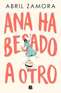 bokomslag Ana Ha Besado a Otro / Ana Kissed Someone Else