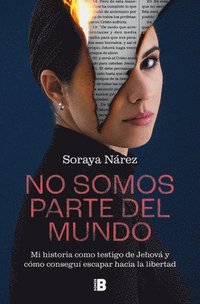 bokomslag No Somos Parte del Mundo: Mi Historia Como Testigo de Jehová / We Are Not Part of the World