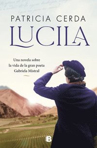 bokomslag Lucila (Spanish Edition) Una Novela Sobre La Vida de Gabriela Mistral