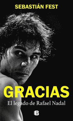 bokomslag Gracias: El Legado de Rafael Nadal / Thank You: Rafa's Legacy