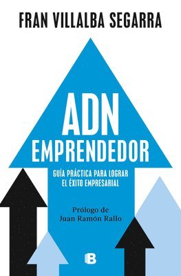 bokomslag Adn Emprendedor: Guía Práctica Para Lograr El Éxito Empresarial / Entrepreneuri Al Dna: A Practical Guide to Achieving Success in Business