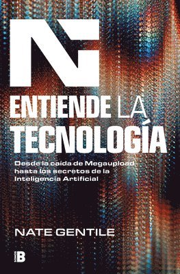 bokomslag Entiende La Tecnología: Desde La Caída de Megaupload Hasta Los Secretos de la in Teligencia Artificial / The Digital Revolution