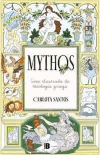 bokomslag Mythos: Guía Ilustrada de Mitología Griega / Mythos: An Illustrated Guide to GRE Ek Mythology